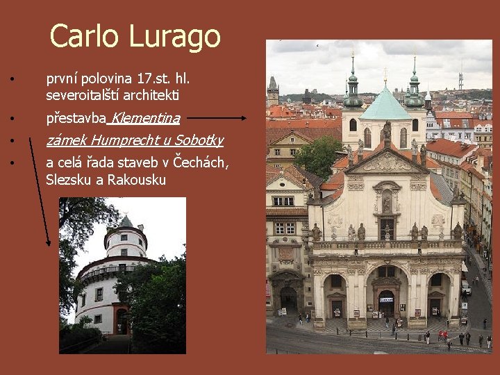 Carlo Lurago • první polovina 17. st. hl. severoitalští architekti • přestavba Klementina •