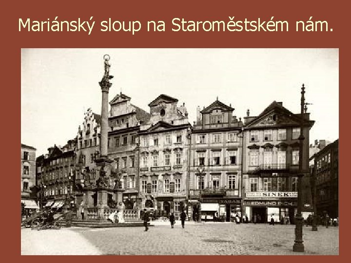 Mariánský sloup na Staroměstském nám. 