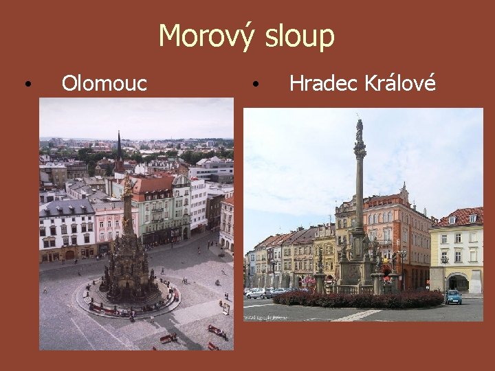 Morový sloup • Olomouc • Hradec Králové 