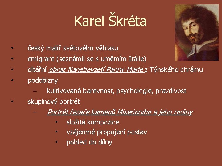 Karel Škréta • český malíř světového věhlasu • emigrant (seznámil se s uměmím Itálie)