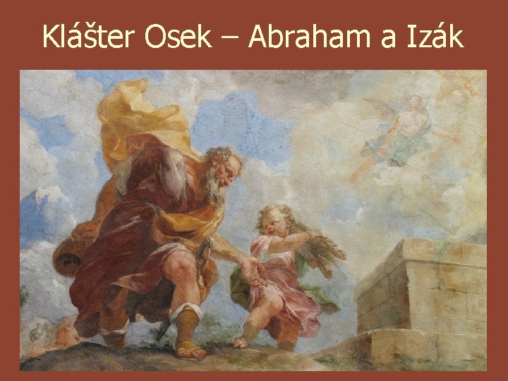 Klášter Osek – Abraham a Izák 