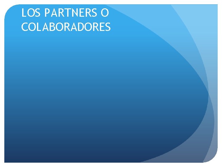 LOS PARTNERS O COLABORADORES 
