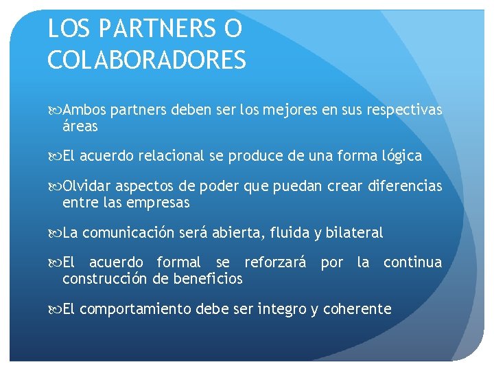LOS PARTNERS O COLABORADORES Ambos partners deben ser los mejores en sus respectivas áreas