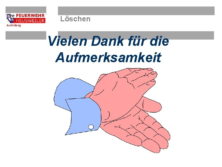 Löschen Vielen Dank für die Aufmerksamkeit 