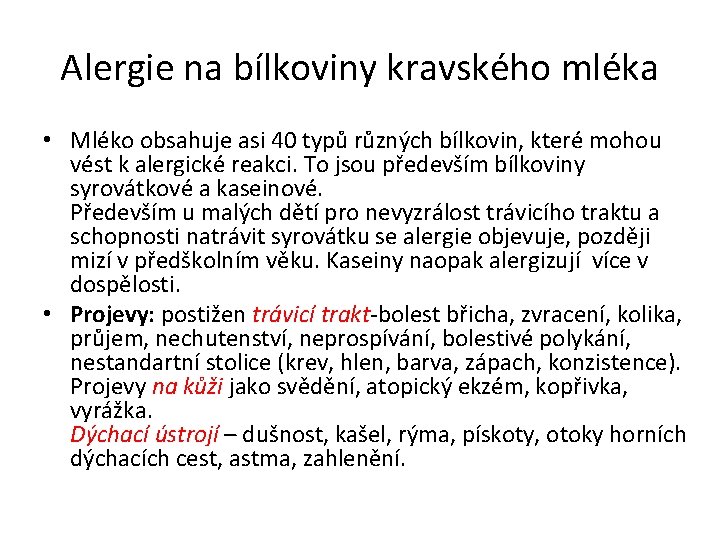 Alergie na bílkoviny kravského mléka • Mléko obsahuje asi 40 typů různých bílkovin, které