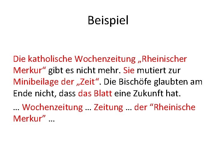 Beispiel Die katholische Wochenzeitung „Rheinischer Merkur“ gibt es nicht mehr. Sie mutiert zur Minibeilage