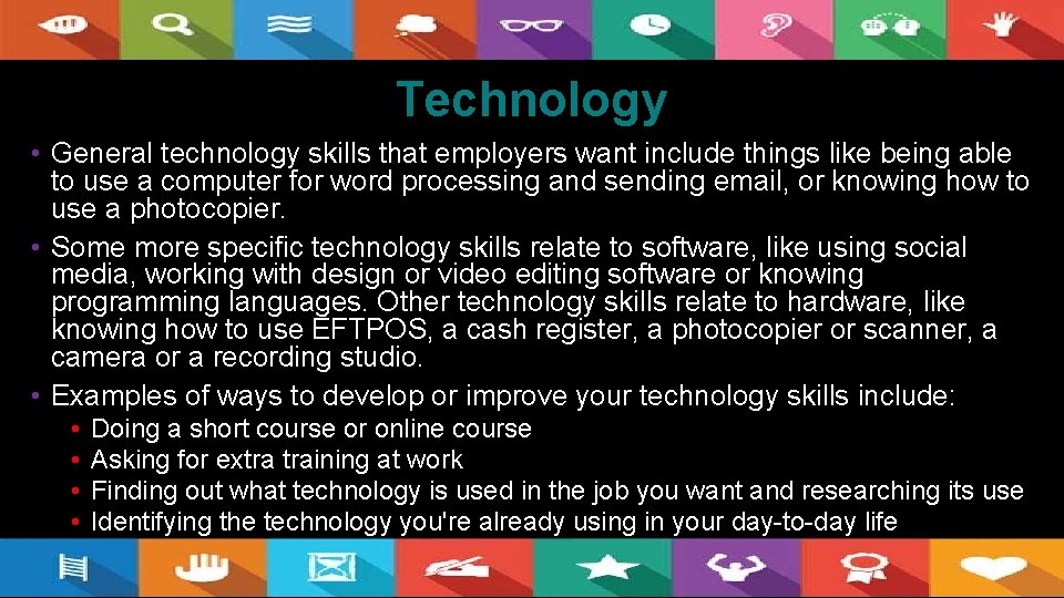 Technology • General technology skills that employers want include things like being able to