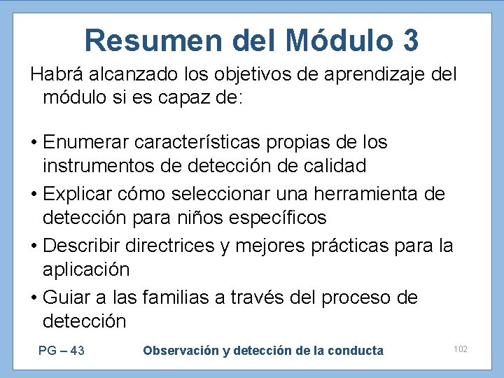 Resumen del Módulo 3 Habrá alcanzado los objetivos de aprendizaje del módulo si es