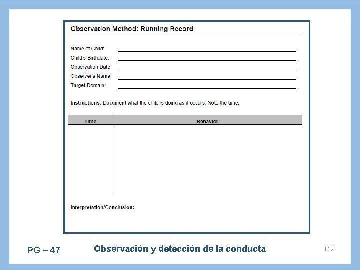 PG – 47 Observación y detección de la conducta 112 