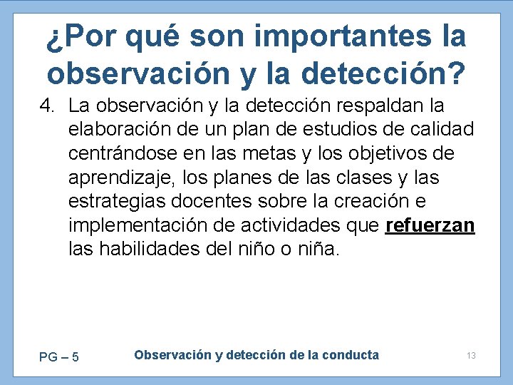 ¿Por qué son importantes la observación y la detección? 4. La observación y la