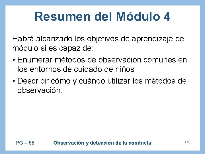Resumen del Módulo 4 Habrá alcanzado los objetivos de aprendizaje del módulo si es