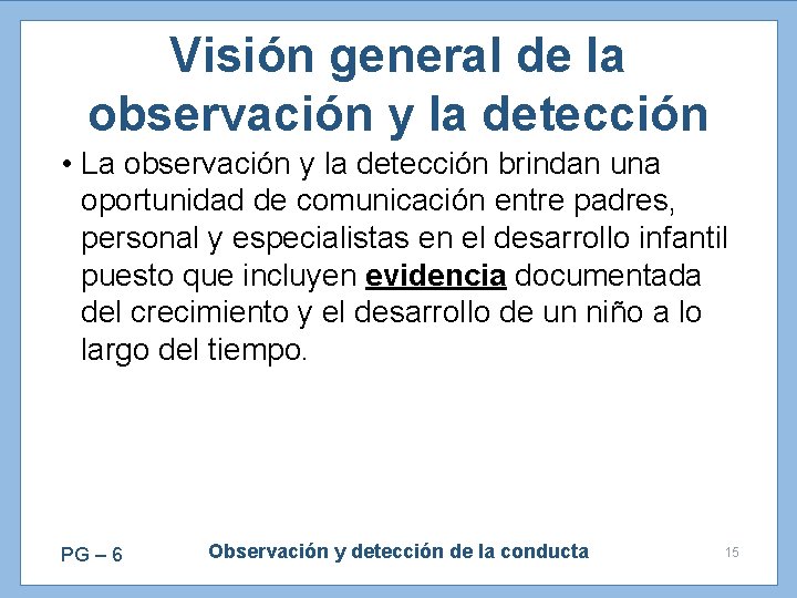 Visión general de la observación y la detección • La observación y la detección