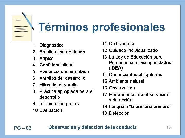 Términos profesionales 1. 2. 3. 4. 5. 6. 7. 8. Diagnóstico En situación de