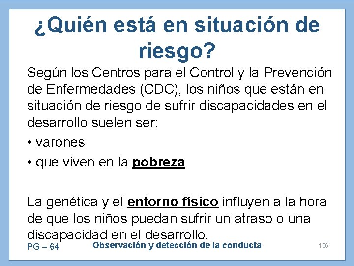 ¿Quién está en situación de riesgo? Según los Centros para el Control y la