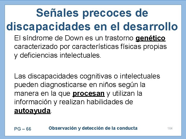 Señales precoces de discapacidades en el desarrollo El síndrome de Down es un trastorno