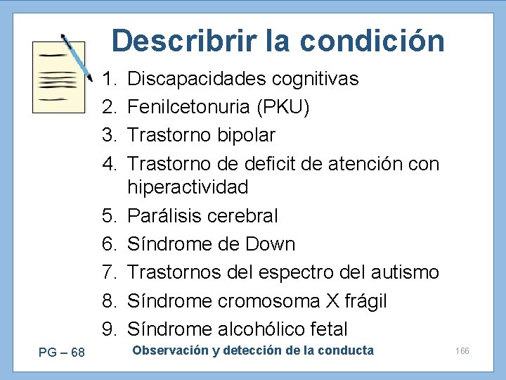 Describrir la condición 1. 2. 3. 4. 5. 6. 7. 8. 9. PG –