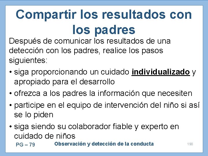 Compartir los resultados con los padres Después de comunicar los resultados de una detección