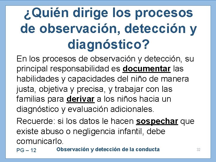¿Quién dirige los procesos de observación, detección y diagnóstico? En los procesos de observación