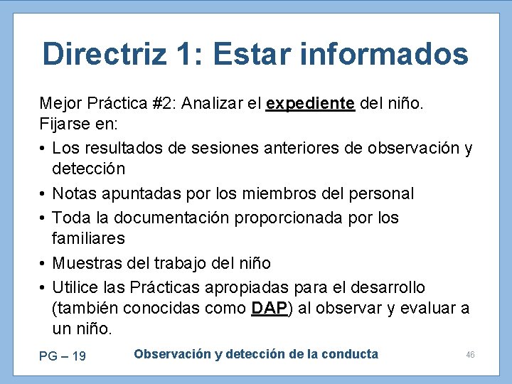 Directriz 1: Estar informados Mejor Práctica #2: Analizar el expediente del niño. Fijarse en: