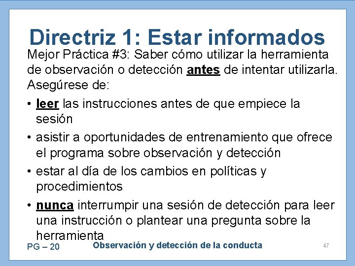 Directriz 1: Estar informados Mejor Práctica #3: Saber cómo utilizar la herramienta de observación