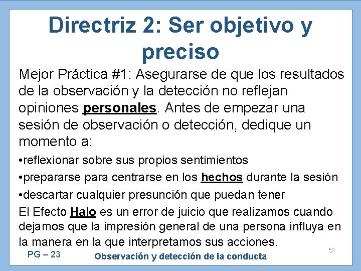 Directriz 2: Ser objetivo y preciso Mejor Práctica #1: Asegurarse de que los resultados