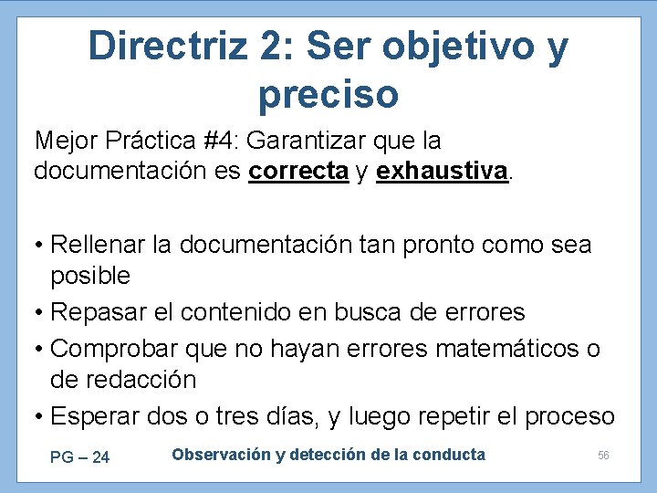 Directriz 2: Ser objetivo y preciso Mejor Práctica #4: Garantizar que la documentación es