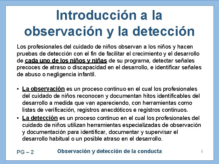 Introducción a la observación y la detección Los profesionales del cuidado de niños observan