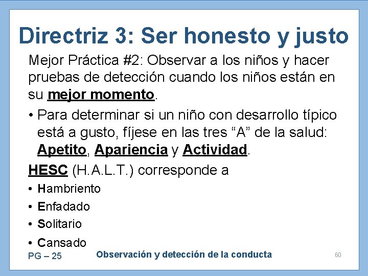 Directriz 3: Ser honesto y justo Mejor Práctica #2: Observar a los niños y