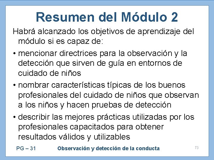 Resumen del Módulo 2 Habrá alcanzado los objetivos de aprendizaje del módulo si es