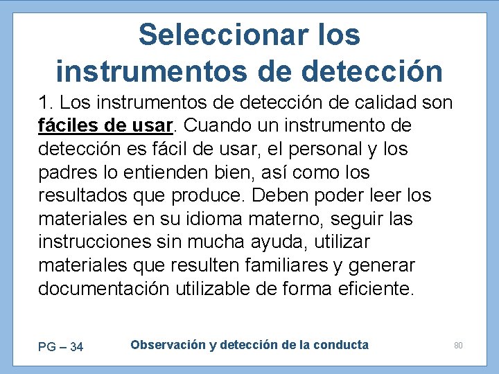Seleccionar los instrumentos de detección 1. Los instrumentos de detección de calidad son fáciles