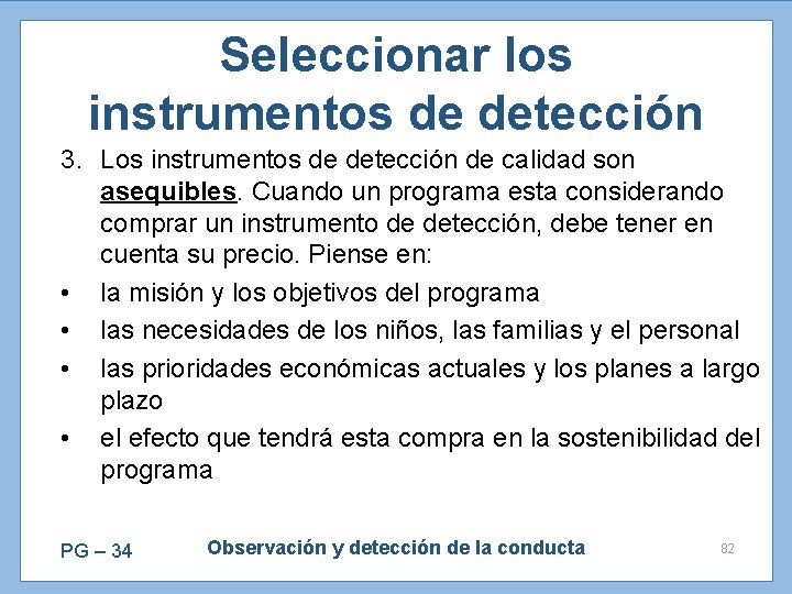 Seleccionar los instrumentos de detección 3. Los instrumentos de detección de calidad son asequibles.