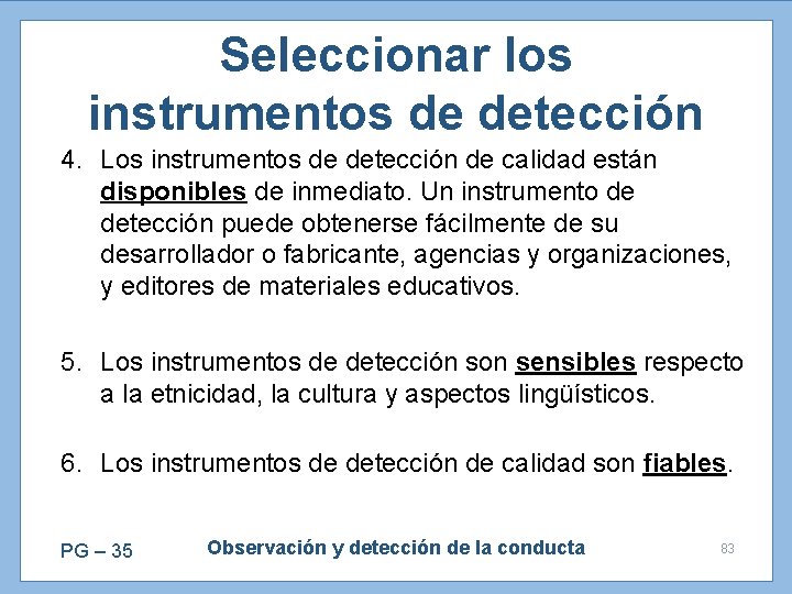 Seleccionar los instrumentos de detección 4. Los instrumentos de detección de calidad están disponibles