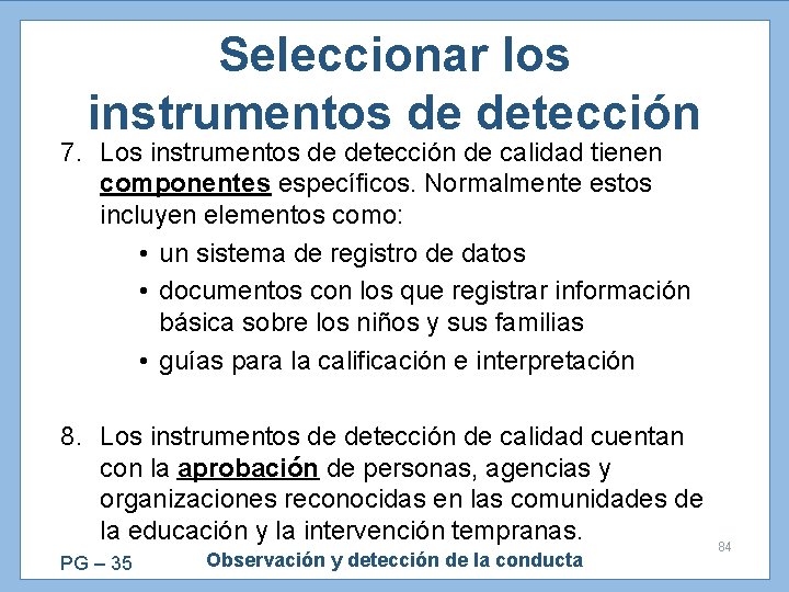 Seleccionar los instrumentos de detección 7. Los instrumentos de detección de calidad tienen componentes