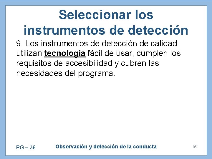 Seleccionar los instrumentos de detección 9. Los instrumentos de detección de calidad utilizan tecnología