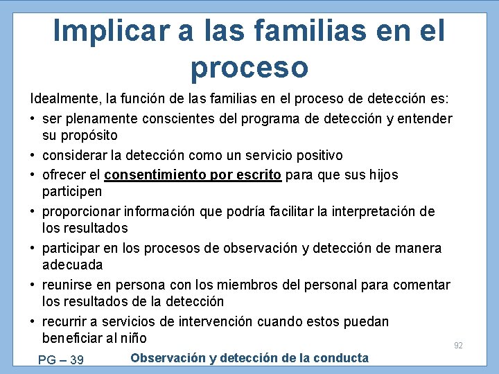 Implicar a las familias en el proceso Idealmente, la función de las familias en