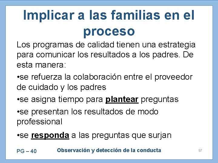 Implicar a las familias en el proceso Los programas de calidad tienen una estrategia