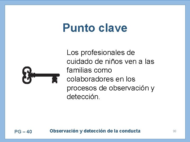 Punto clave Los profesionales de cuidado de niños ven a las familias como colaboradores