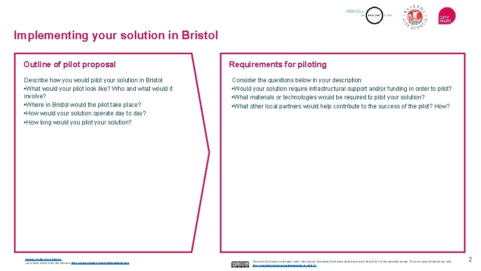Implementing your solution in Bristol Outline of pilot proposal Describe how you would pilot