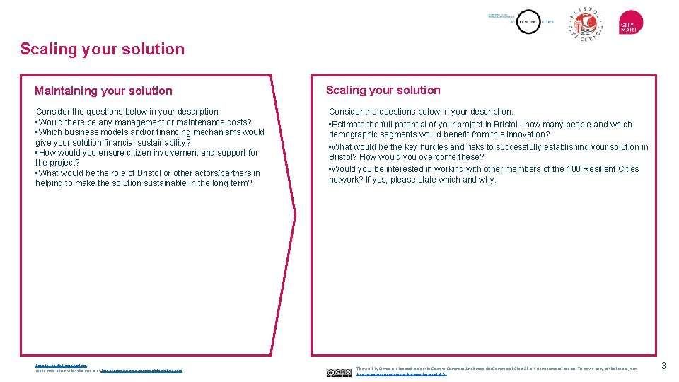 Scaling your solution Maintaining your solution Consider the questions below in your description: •