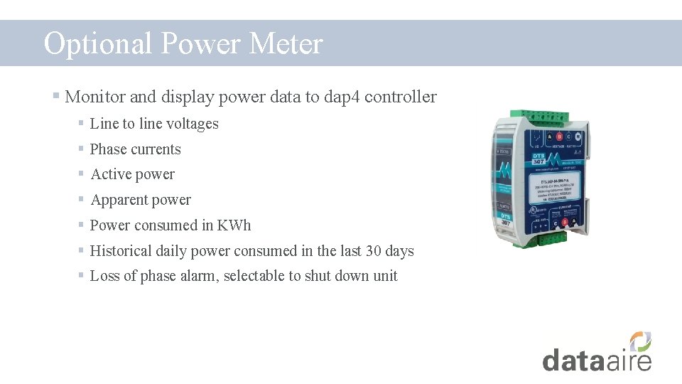 Optional Power Meter § Monitor and display power data to dap 4 controller §
