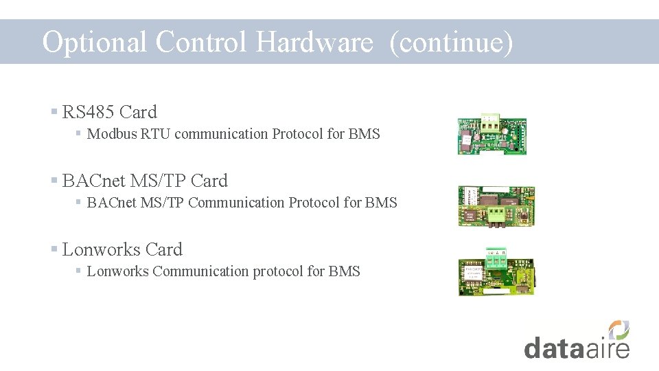 Optional Control Hardware (continue) § RS 485 Card § Modbus RTU communication Protocol for