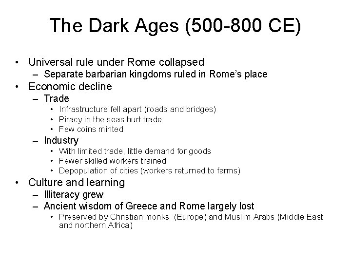 The Dark Ages (500 -800 CE) • Universal rule under Rome collapsed – Separate