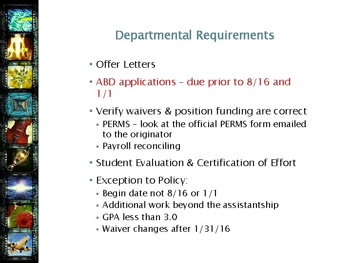 Departmental Requirements • Offer Letters • ABD applications – due prior to 8/16 and