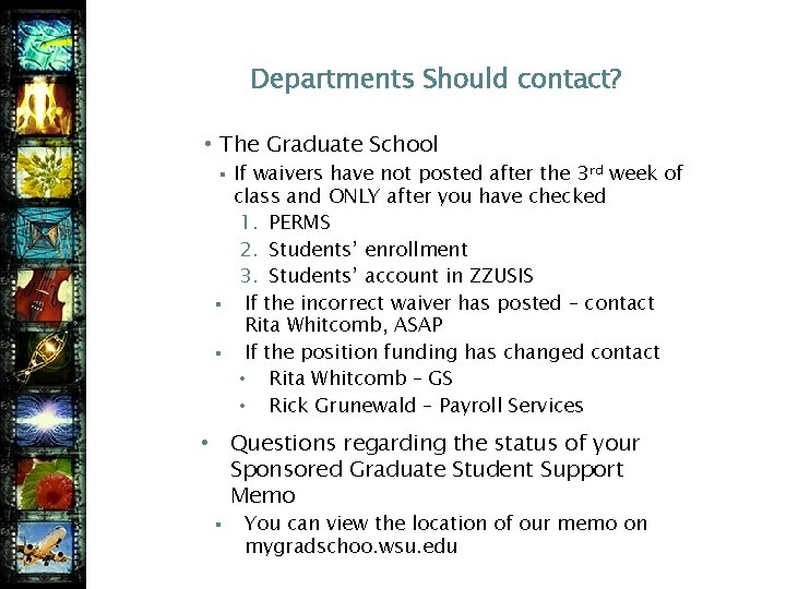 Departments Should contact? • The Graduate School § § § If waivers have not
