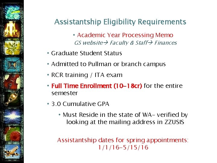 Assistantship Eligibility Requirements • Academic Year Processing Memo GS website Faculty & Staff Finances
