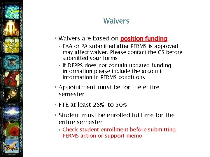 Waivers • Waivers are based on position funding § § EAA or PA submitted