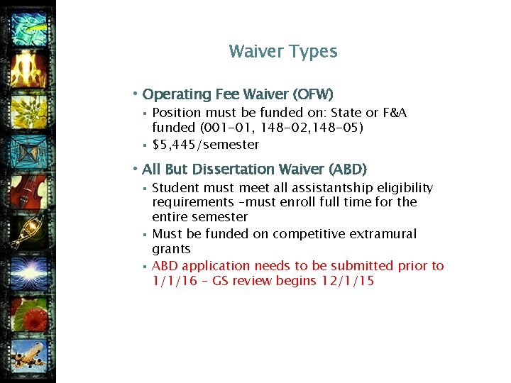 Waiver Types • Operating Fee Waiver (OFW) § § Position must be funded on: