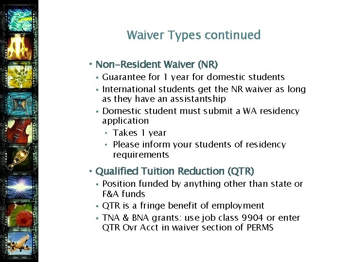 Waiver Types continued • Non-Resident Waiver (NR) § § § Guarantee for 1 year
