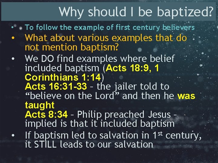 Why should I be baptized? • To follow the example of first century believers