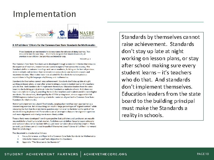 Implementation Standards by themselves cannot raise achievement. Standards don’t stay up late at night